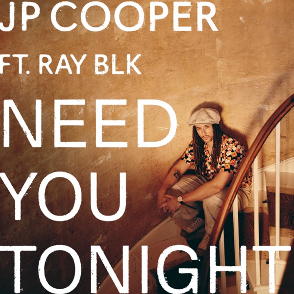 Jp Cooper / Ray Blk - Need You Tonight