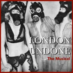 London Undone (The Musical) by Scooter Pietsch album reviews, ratings, credits