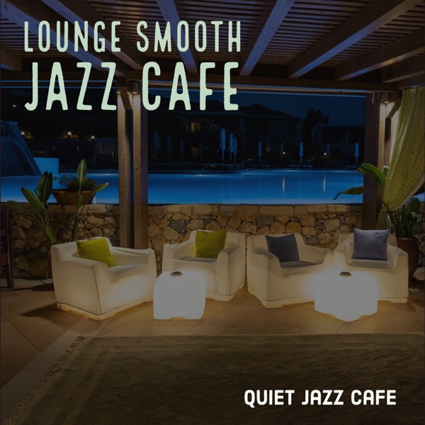 Lounge Smooth Jazz Cafe - Quiet Jazz Cafe