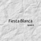 Fiesta Blanca - Hyrumusic Sv lyrics