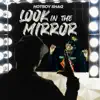 Stream & download LOOK IN THE MIRROR - Single