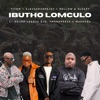 Ibutho Lomculo (feat. Major League DJz, TmanXpress & Mashudu) - Single