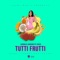 Tutti Frutti (feat. Dicc) - Josele Junior & Johnny Beethoven lyrics