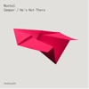 Semper/He's Not There - Single