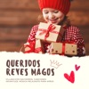 Queridos Reyes Magos - Villancicos Navideños, Canciones Infantiles, Música Relajante para Niños