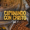 Caminando Con Cristo (Vol. 1)