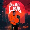Give Me Love - Single