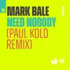 Stream & download Need Nobody (Paul Kold Remix) - Single