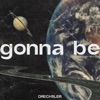 Gonna Be - Single