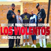 FROGGY GUERRERO GDL - los violentos (feat. erick cruz el pack, ebed melec, siervo 65, sabino eme,)