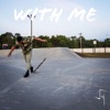 With Me - Single
