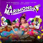 Tato Marenco, Dolcey Gutierrez & Rey Three Latino - La Marimonda (feat. Valeria Charris)