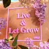 Live & Let Grow album lyrics, reviews, download