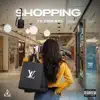Shopping - Single album lyrics, reviews, download
