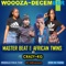 WOOZA DECEMBER (feat. CRAZY KG & AFRICAN TWINS) - Masterbeat lyrics