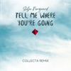 Tell Me Where You're Going (Collecta Remix) - Single