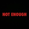 Not Enough - Single