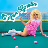 Trixie Mattel - C'mon Loretta