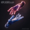 How To Save A Life (feat. Loafers & The High) - Single