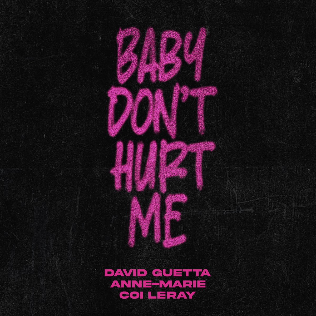 Baby Don't Hurt Me - Single by David Guetta, Anne-Marie & Coi ...