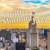Positive Morning Jazz Cafe and Bossa Nova Music artwork