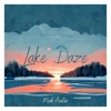 Lake Daze - Single