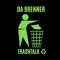 Trashtalk - Da Brenner lyrics