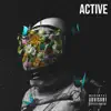 Active (feat. PonyBoy) - Single album lyrics, reviews, download