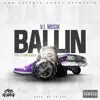Ballin (feat. Lil Chris & Deeze) - Single album lyrics, reviews, download