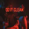 Do It Clean - Single album lyrics, reviews, download