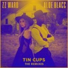 Tin Cups the Remixes - Single