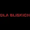 Dla Bliskich - Single album lyrics, reviews, download