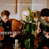 Now I Know - Everything We're Not & Tim Akkerman