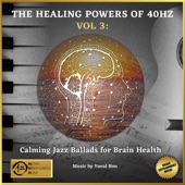 The Healing Power of 40 Hz - Vol. 3 artwork