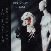 Rosegarden Funeral Party - Doorway Ghost