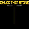 Stream & download Chuck That Stone (feat. Deekey) - Single