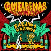 QUITAPENAS - Bailando, Gozando