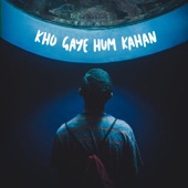 Kho Gaye Hum Kahan (Revibe) artwork