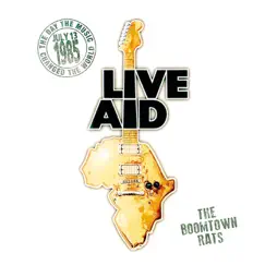 The Boomtown Rats at Live Aid (Live at Live Aid, Wembley Stadium, 13th July 1985) - Single by The Boomtown Rats album reviews, ratings, credits