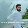 Thala Kodhum Unplugged - Single