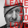 Leave It to Love - Single