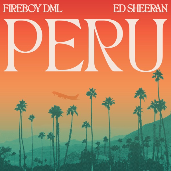 Peru - Single - Fireboy DML & Ed Sheeran