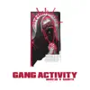 Gang Activity - Single album lyrics, reviews, download