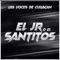 El Jr o El Santitos - LAS VOCES DE CULIACAN lyrics