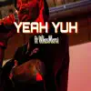 YEAH YUH (feat. WhosMerci) - Single album lyrics, reviews, download