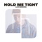 Hold Me Tight - Ginger Jamie lyrics