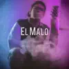 El Malo song lyrics