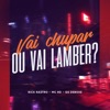 Vai Chupar ou Vai Lamber? by Rick Rastro, Mc Rd, G5 Deboxe iTunes Track 1