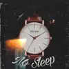 No Sleep (feat. D'Ayr) - Single album lyrics, reviews, download