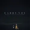 Stream & download Carry You (feat. Fleurie) - Single